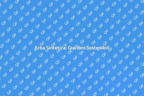 Erba Sintetica: Soluzione Verde Pratica