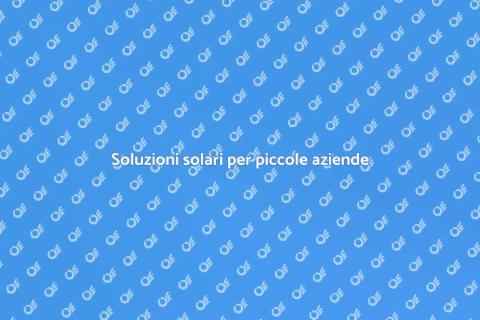 Energia solare per piccole imprese