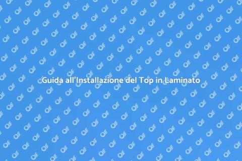 Installare Top in Laminato Facile