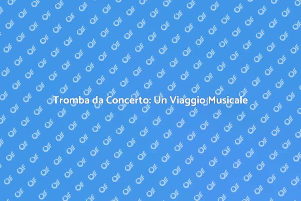 La Magia della Tromba da Concerto
