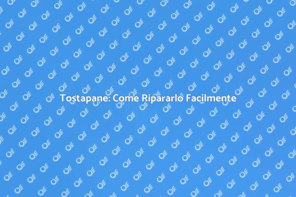 Riparazione Facile del Tostapane