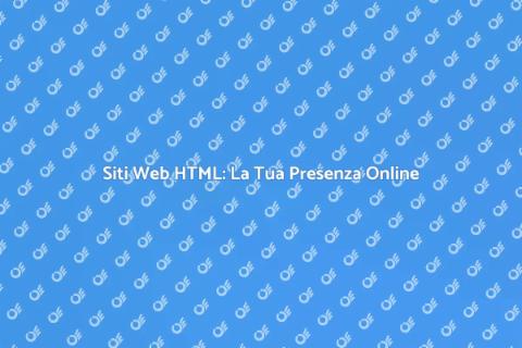 Creazione Siti Web in HTML su Misura