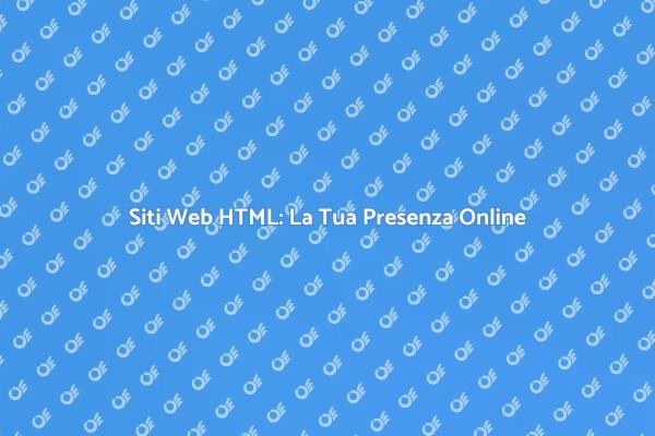 Siti Web Personalizzati in HTML