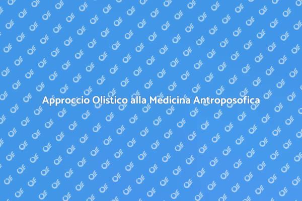 Benessere Mentale con Medicina Antroposofica