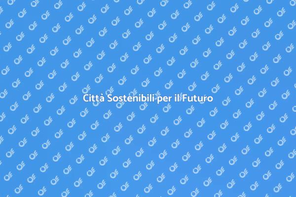 Creare Città Sostenibili e Resilienti