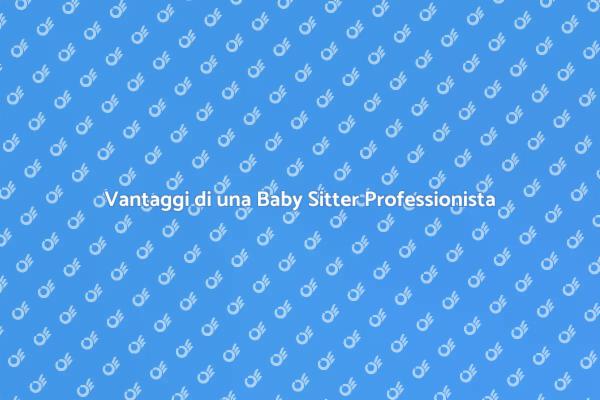 Perché Scegliere una Baby Sitter