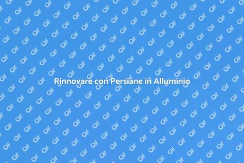 Persiane in Alluminio: Innovazione e Stile