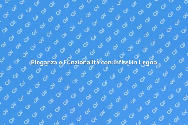 Infissi Scorrevoli in Legno: Stile e Comfort