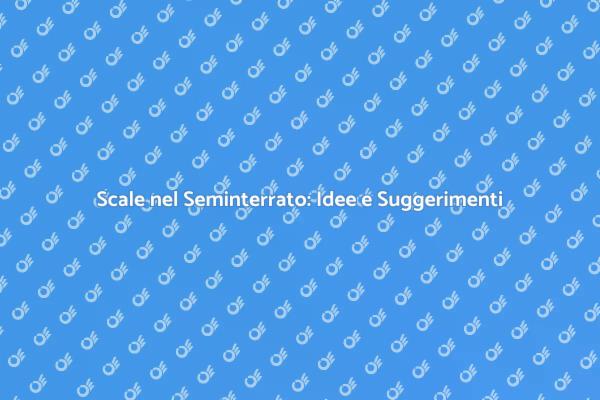 Scale: Trasforma il Tuo Seminterrato