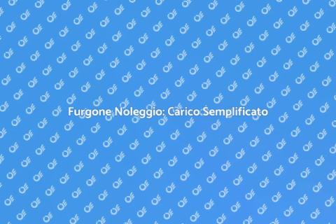 Noleggio Furgone con Dispositivi Carico