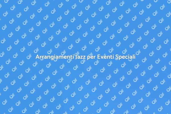 Arrangiare Jazz: La Magia Musicale
