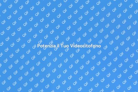 Migliora il Tuo Videocitofono Wireless