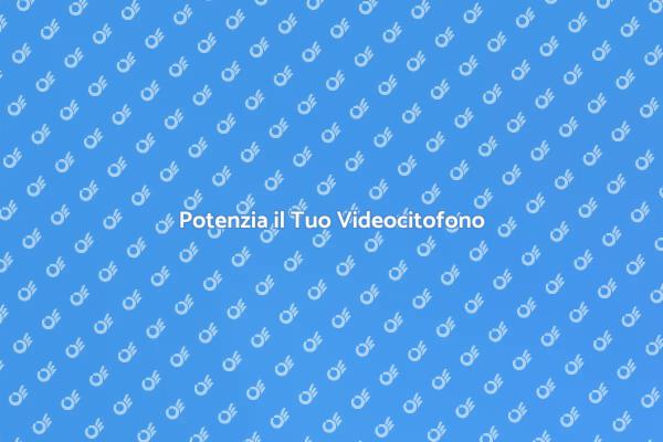 Potenzia la Sicurezza con un Videocitofono