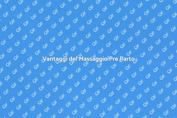 Massaggio Pre Parto: Rilassati e Goditi