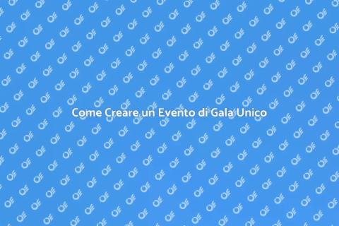 Organizzare Evento di Gala Perfetto