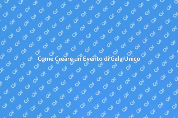 Guida all'Organizzazione di Eventi di Gala
