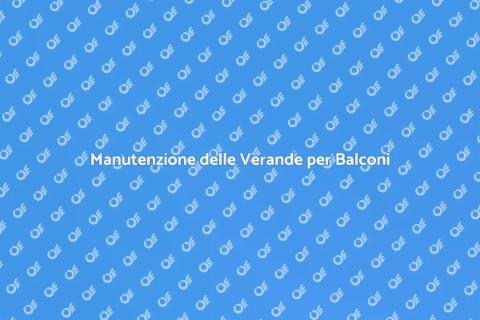Ispezione Verande per Balconi