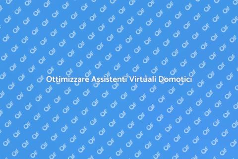 Gestire Assistenti Virtuali Smart