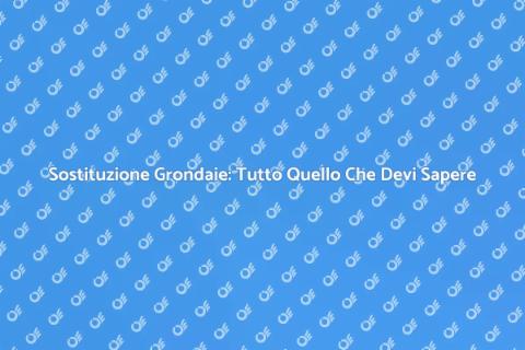 Installazione Grondaie: Guida Completa