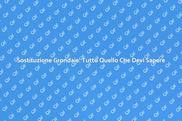 Installazione Grondaie: Tutti i Segreti
