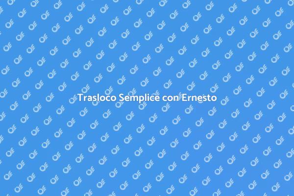 Trasloca Facilmente con Ernesto