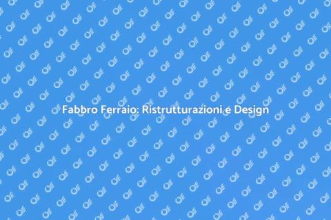 Fabbro Ferraio: Arte della Ferramenta