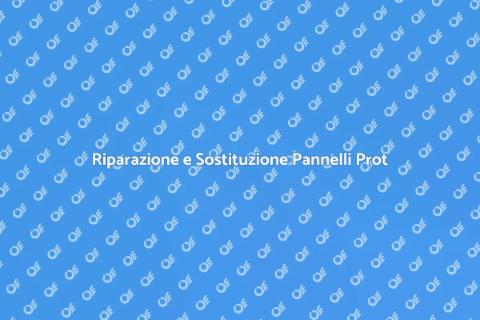 Sostituire o Riparare Pannelli Prot