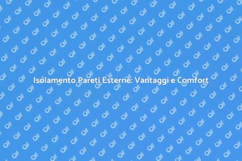 Isolare Pareti Esterne per Comfort