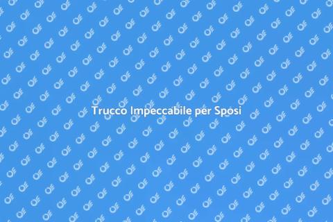 Un Trucco Fresco per la Sposa