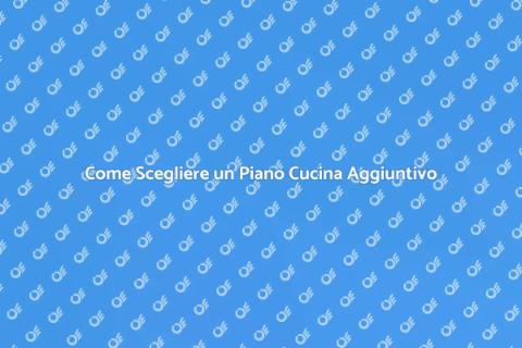Piano Cucina Aggiuntivo: Vantaggi e Idee