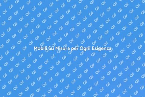 Arredo Su Misura per Spazi Unici