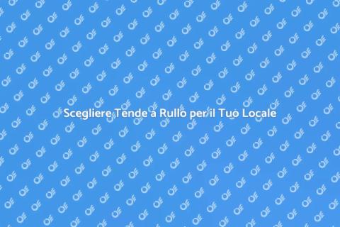 Tende a Rullo per Spazi Commerciali