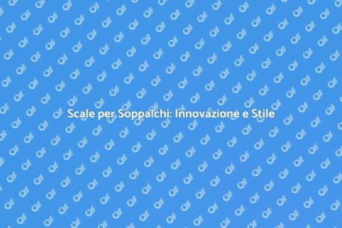 Scale per Soppalchi: Ottimizza gli Spazi