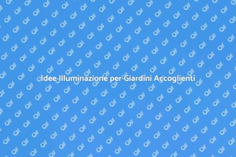 Illuminazione Giardino: Idee e Suggerimenti