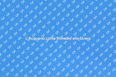 Acquario: Oasi di Rilassamento Mentale