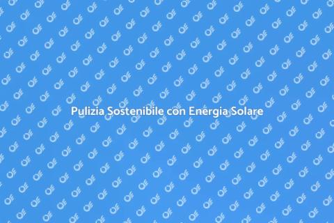 Sistema di Pulizia a Energia Solare