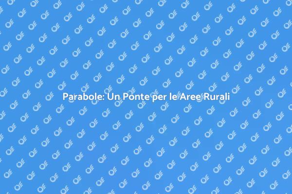 Migliora la Vita Rurale con Parabole
