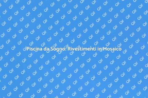 Costruzione Piscina con Rivestimento
