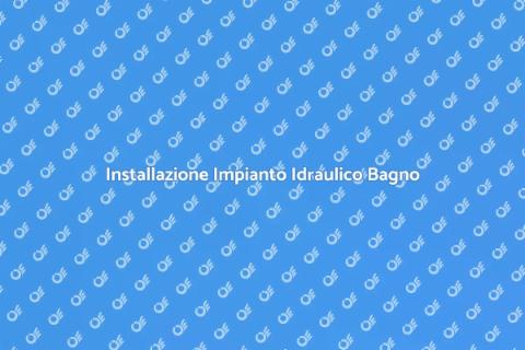 Impianto Idraulico in Bagno: Guida