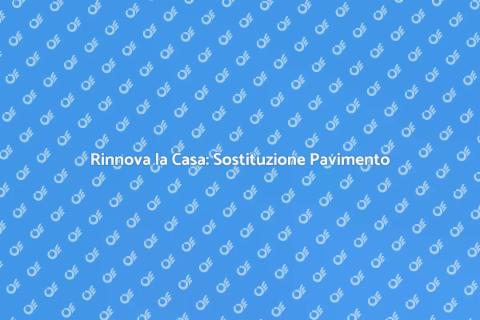 Sostituire il Pavimento: Guida Pratica