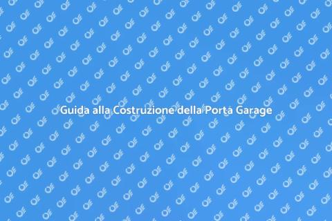 Costruire la Porta del Garage