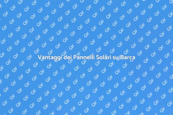 Pannelli Solari per Navigare Sostenibile