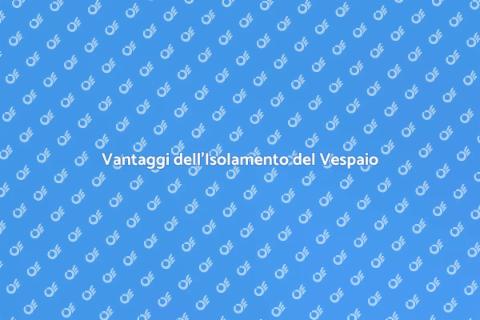 Isolare un Vespaio: Guida Completa