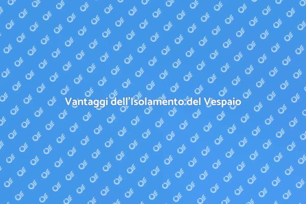Isolamento Vespaio: Comfort e Sicurezza