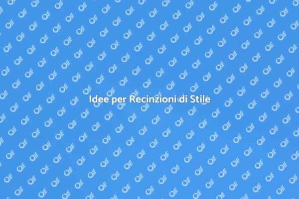 Trasforma la Tua Recinzione!