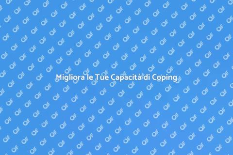 Rafforzare le Capacità di Coping