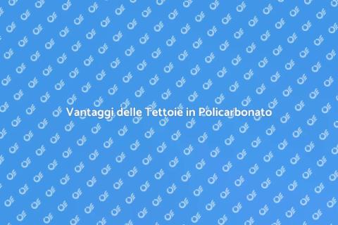 Tettoie in Policarbonato per Esterni