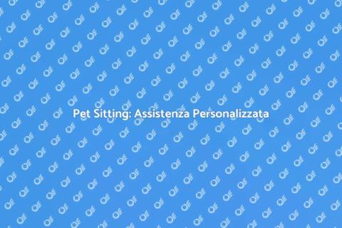 Pet Sitting Su Misura per Animali