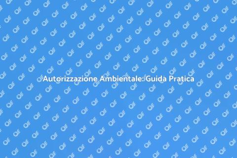 Ottenere l'Autorizzazione Ambientale