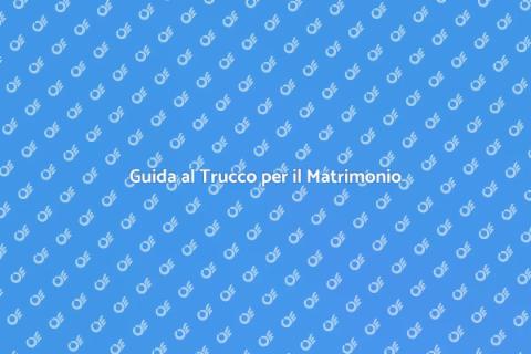 Trucco per Matrimoni: Guida Completa